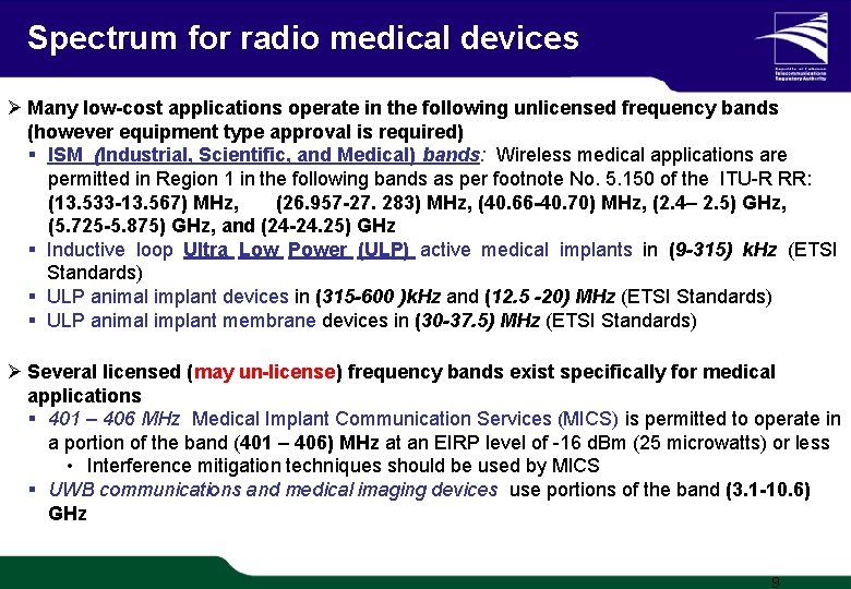Spectrum for radio medical devices Ø Many low-cost applications operate in the following unlicensed Spectrum for radio medical devices Ø Many low-cost applications operate in the following unlicensed