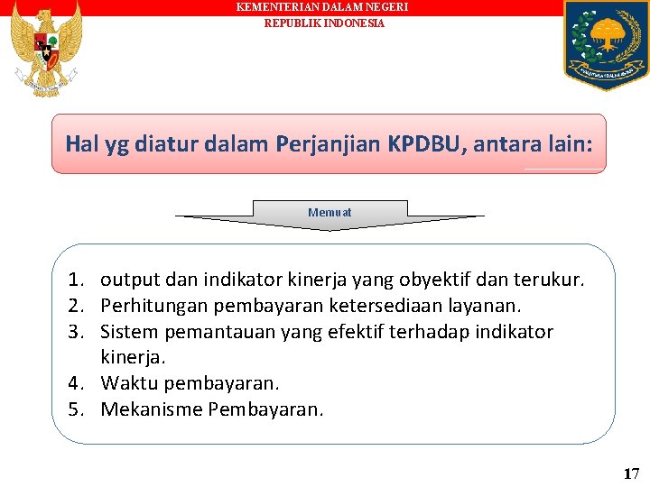 KEMENTERIAN DALAM NEGERI REPUBLIK INDONESIA Hal yg diatur dalam Perjanjian KPDBU, antara lain: Memuat