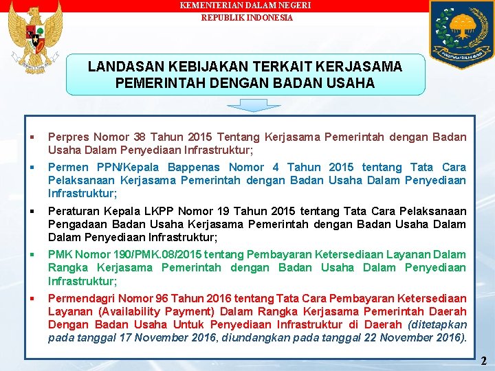 KEMENTERIAN DALAM NEGERI REPUBLIK INDONESIA LANDASAN KEBIJAKAN TERKAIT KERJASAMA PEMERINTAH DENGAN BADAN USAHA §