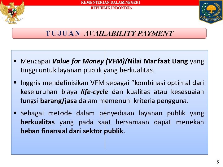 KEMENTERIAN DALAM NEGERI REPUBLIK INDONESIA T U J U A N AVAILABILITY PAYMENT §