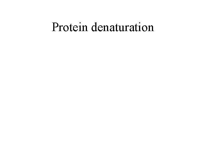 Protein denaturation 