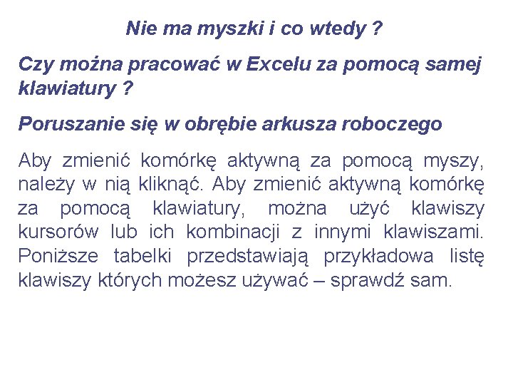 Nie ma myszki i co wtedy ? Czy można pracować w Excelu za pomocą