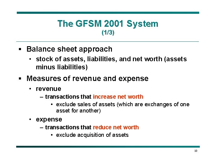 The GFSM 2001 System (1/3) § Balance sheet approach • stock of assets, liabilities,