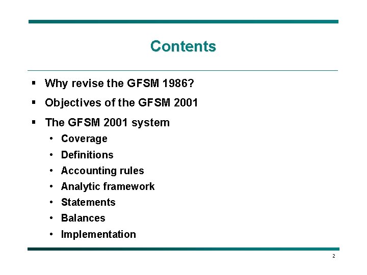 Contents § Why revise the GFSM 1986? § Objectives of the GFSM 2001 §