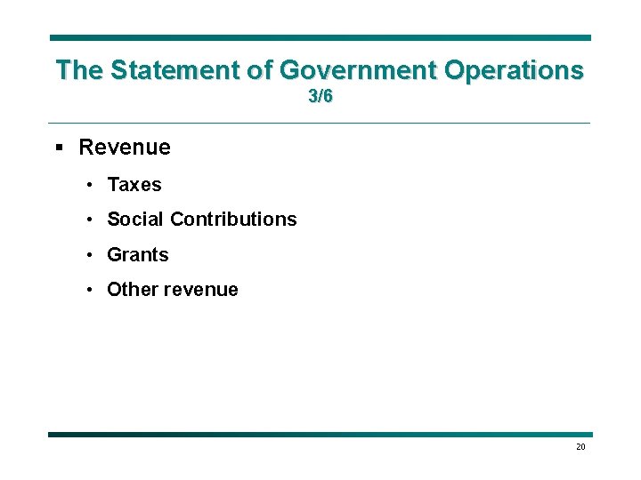 The Statement of Government Operations 3/6 § Revenue • Taxes • Social Contributions •