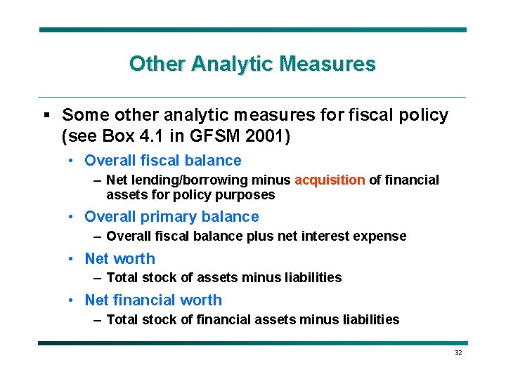 Other Analytic Measures § Some other analytic measures for fiscal policy (see Box 4.