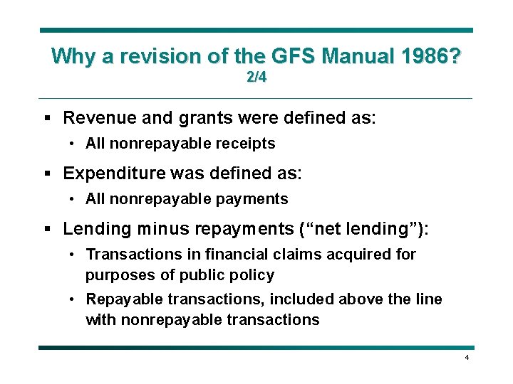 Why a revision of the GFS Manual 1986? 2/4 § Revenue and grants were