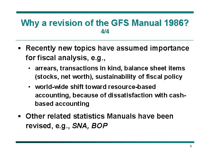 Why a revision of the GFS Manual 1986? 4/4 § Recently new topics have