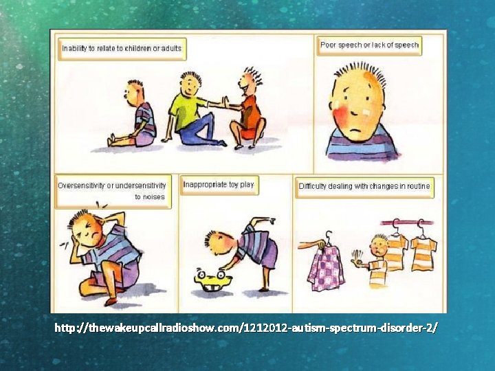http: //thewakeupcallradioshow. com/1212012 -autism-spectrum-disorder-2/ 