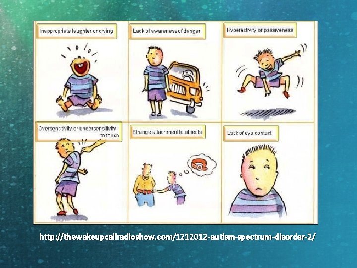 http: //thewakeupcallradioshow. com/1212012 -autism-spectrum-disorder-2/ 