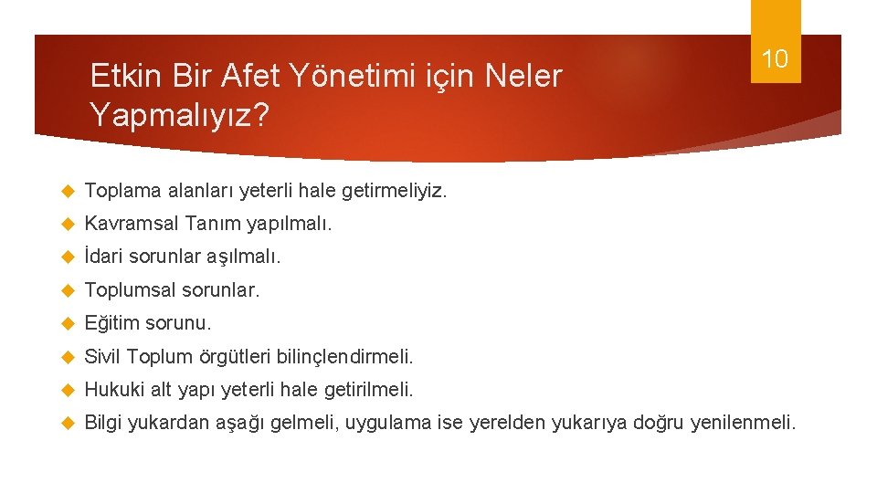 Etkin Bir Afet Yönetimi için Neler Yapmalıyız? 10 Toplama alanları yeterli hale getirmeliyiz. Kavramsal