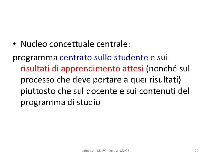  • Nucleo concettuale centrale: programma centrato sullo studente e sui risultati di apprendimento