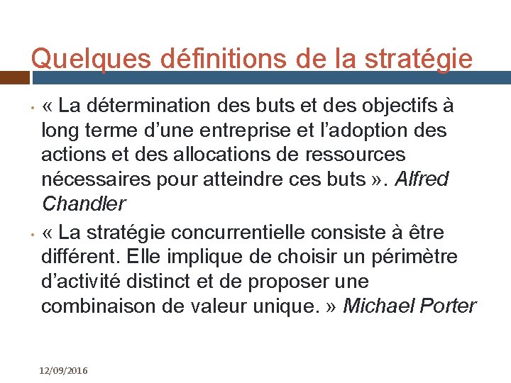 3 Quelques définitions de la stratégie « La détermination des buts et des objectifs