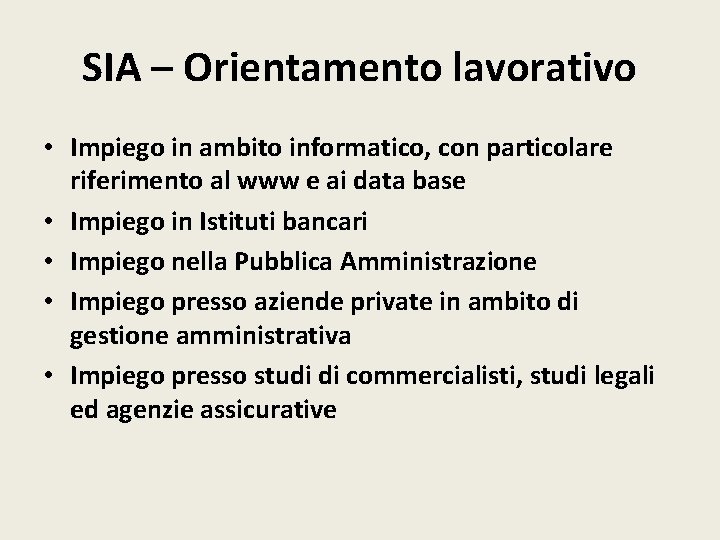 SIA – Orientamento lavorativo • Impiego in ambito informatico, con particolare riferimento al www