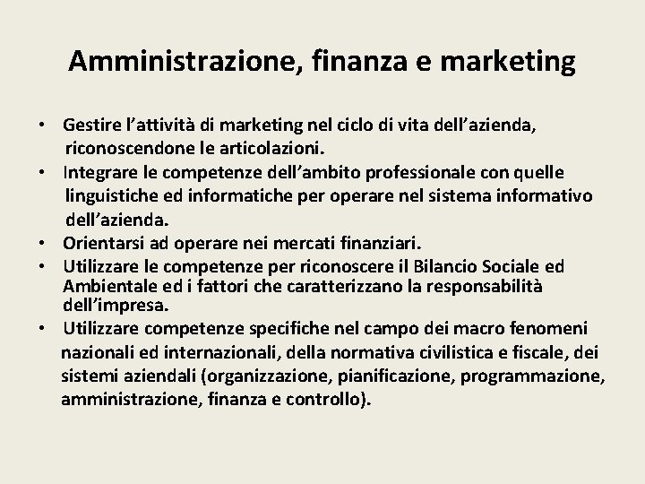 Amministrazione, finanza e marketing • Gestire l’attività di marketing nel ciclo di vita dell’azienda,