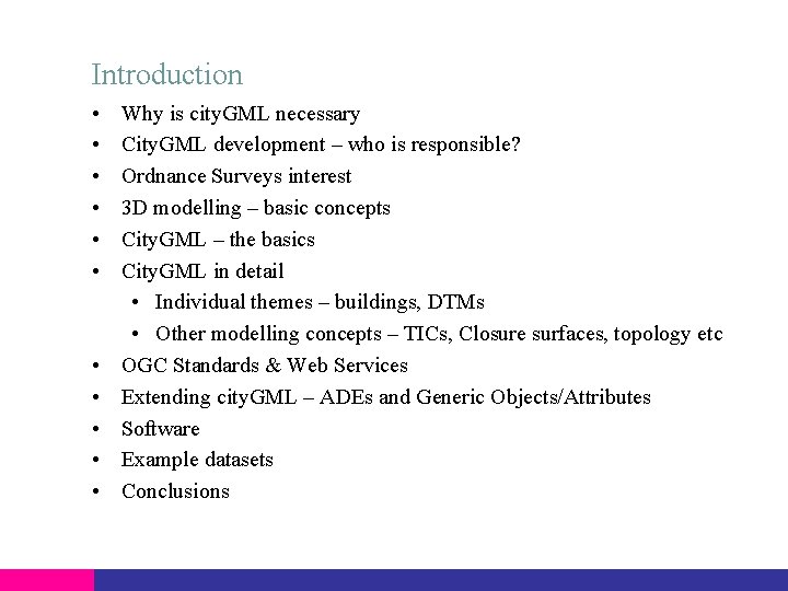 Introduction • • • Why is city. GML necessary City. GML development – who