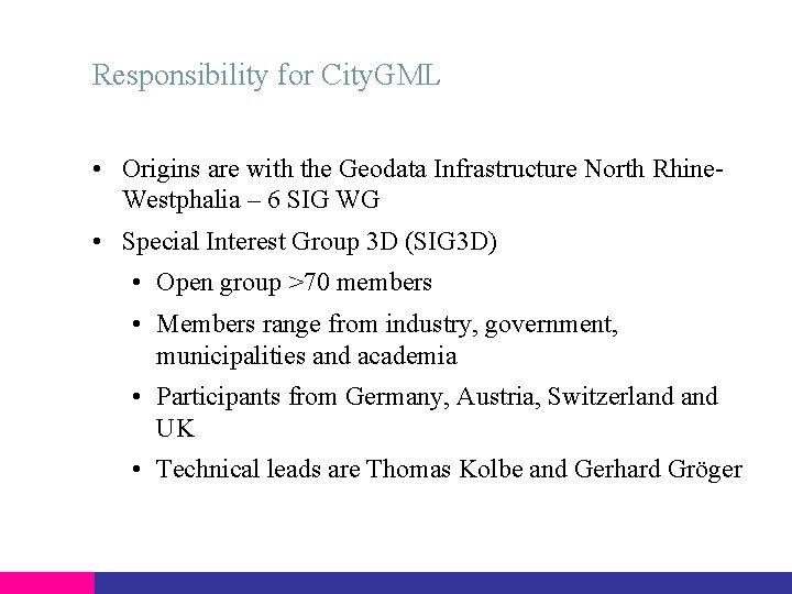 Responsibility for City. GML • Origins are with the Geodata Infrastructure North Rhine. Westphalia