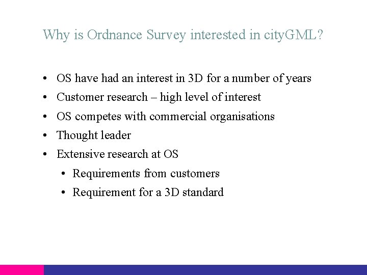 Why is Ordnance Survey interested in city. GML? • OS have had an interest