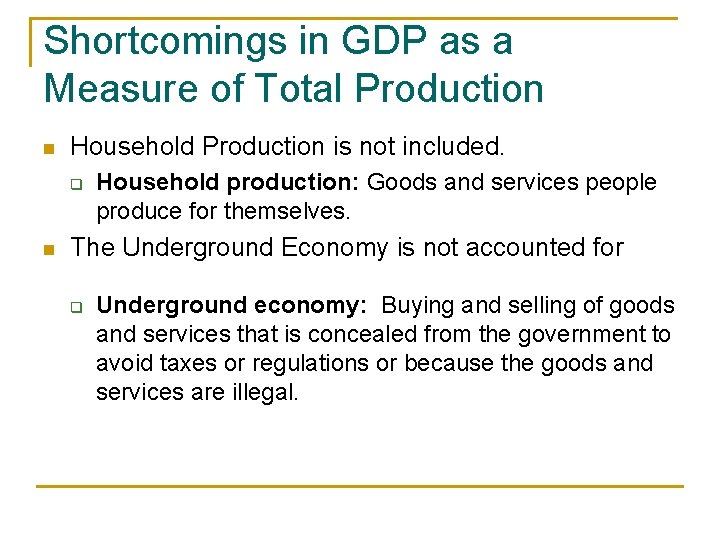 Shortcomings in GDP as a Measure of Total Production n Household Production is not