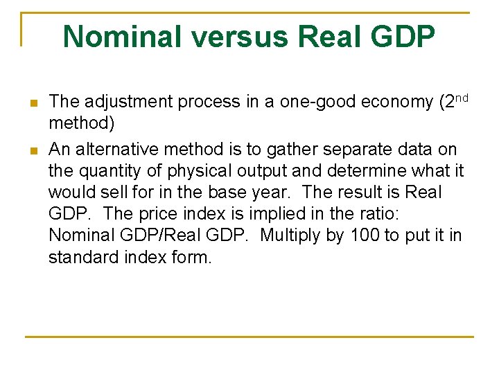Nominal versus Real GDP n n The adjustment process in a one-good economy (2