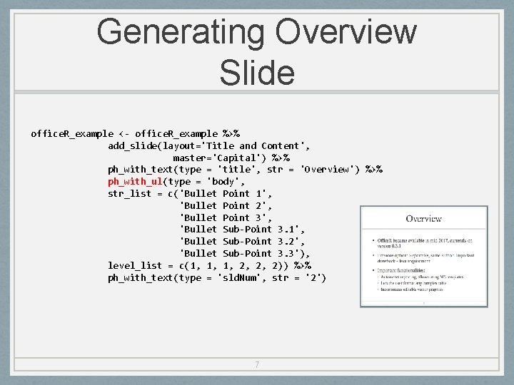 Generating Overview Slide office. R_example <- office. R_example %>% add_slide(layout='Title and Content', master='Capital') %>%