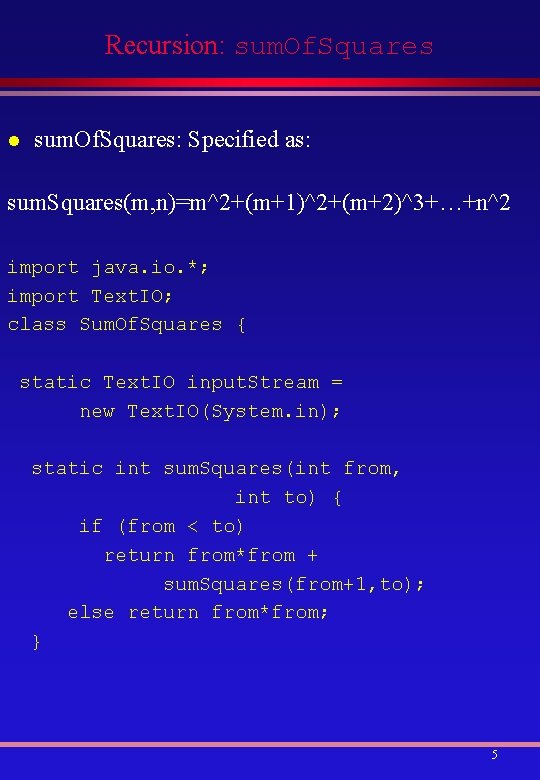 Recursion: sum. Of. Squares l sum. Of. Squares: Specified as: sum. Squares(m, n)=m^2+(m+1)^2+(m+2)^3+…+n^2 import