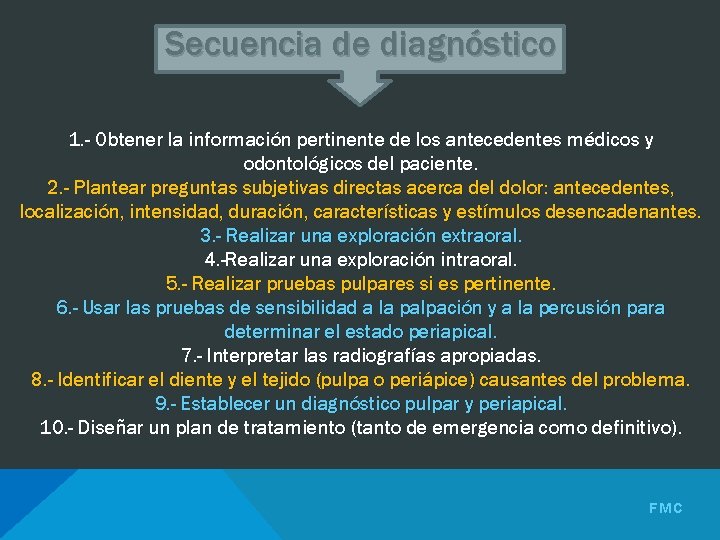 Secuencia de diagnóstico 1. - Obtener la información pertinente de los antecedentes médicos y