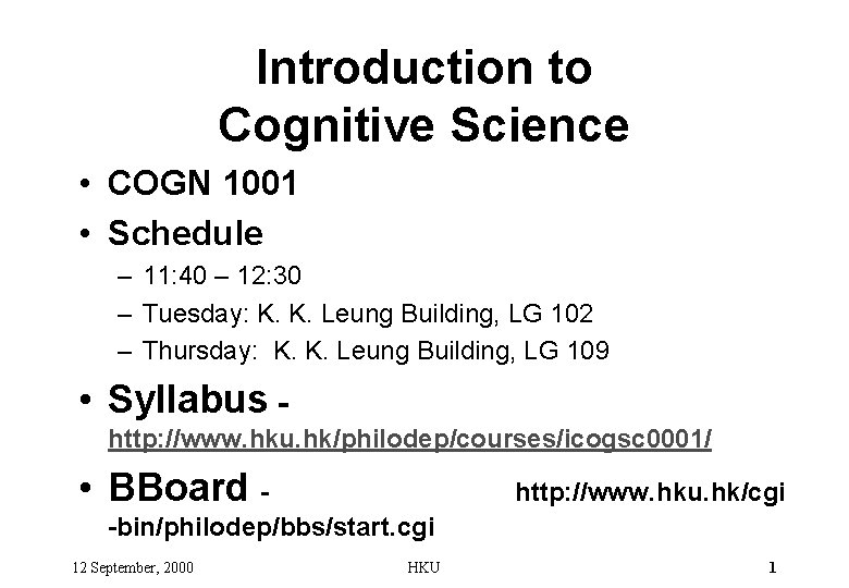 Introduction to Cognitive Science • COGN 1001 • Schedule – 11: 40 – 12: