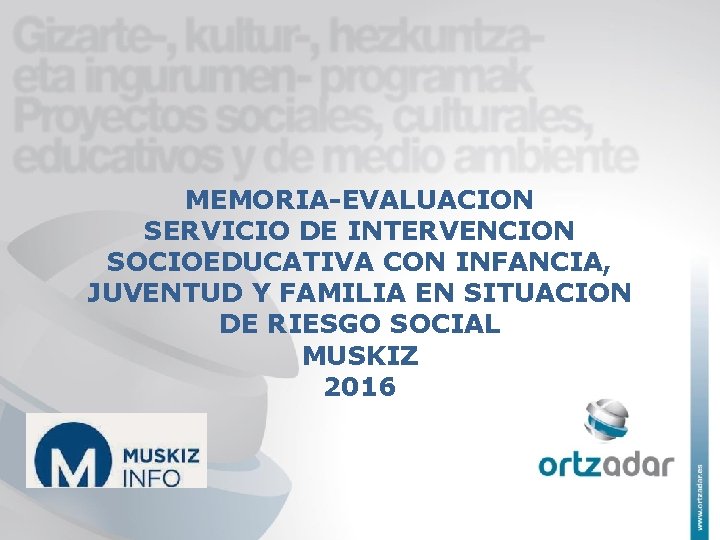 MEMORIA-EVALUACION SERVICIO DE INTERVENCION SOCIOEDUCATIVA CON INFANCIA, JUVENTUD Y FAMILIA EN SITUACION DE RIESGO