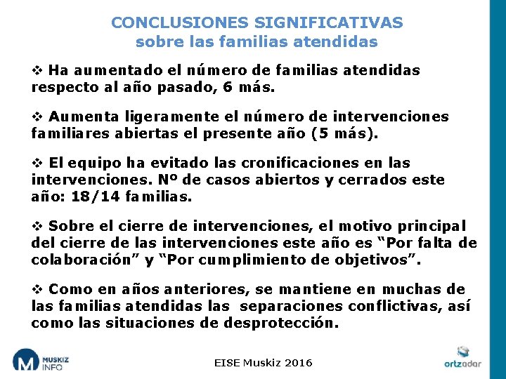 CONCLUSIONES SIGNIFICATIVAS sobre las familias atendidas v Ha aumentado el número de familias atendidas