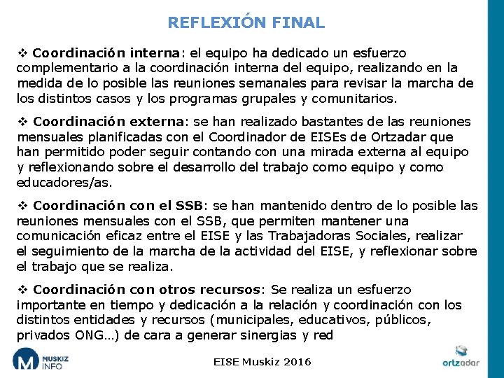 REFLEXIÓN FINAL v Coordinación interna: el equipo ha dedicado un esfuerzo complementario a la