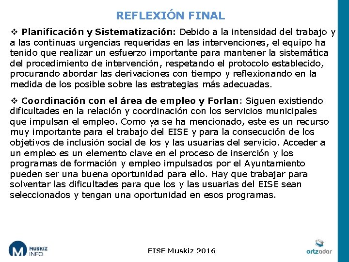 REFLEXIÓN FINAL v Planificación y Sistematización: Debido a la intensidad del trabajo y a