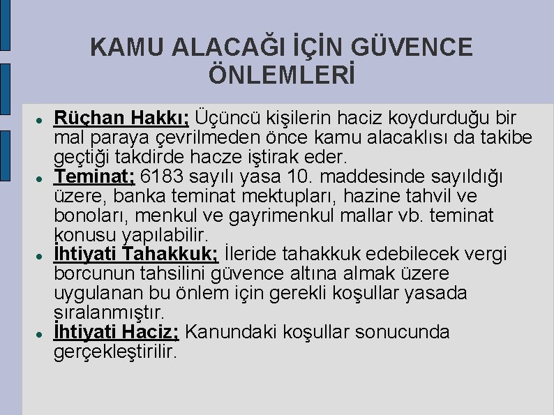 KAMU ALACAĞI İÇİN GÜVENCE ÖNLEMLERİ Rüçhan Hakkı; Üçüncü kişilerin haciz koydurduğu bir mal paraya