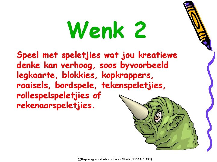 Wenk 2 Speel met speletjies wat jou kreatiewe denke kan verhoog, soos byvoorbeeld legkaarte,