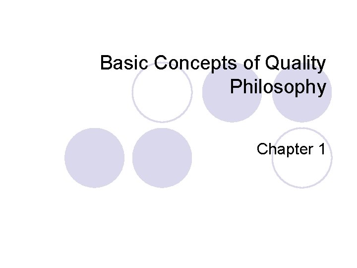 Basic Concepts of Quality Philosophy Chapter 1 