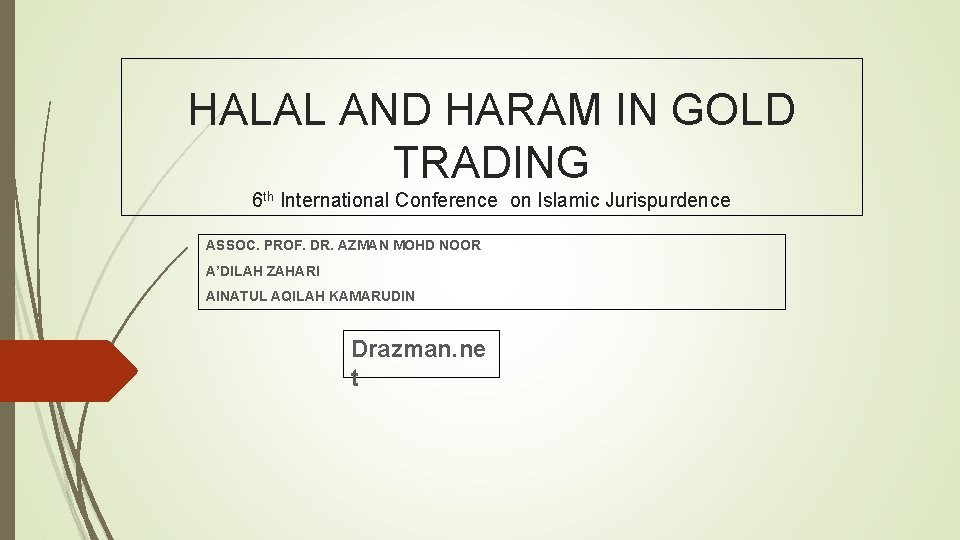 HALAL AND HARAM IN GOLD TRADING 6 th International Conference on Islamic Jurispurdence ASSOC.