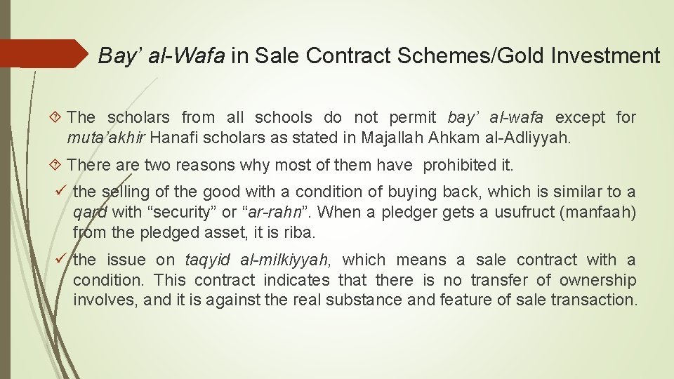 Bay’ al-Wafa in Sale Contract Schemes/Gold Investment The scholars from all schools do not