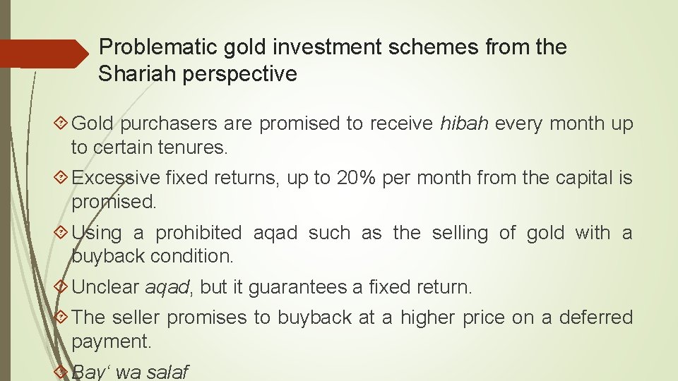 Problematic gold investment schemes from the Shariah perspective Gold purchasers are promised to receive