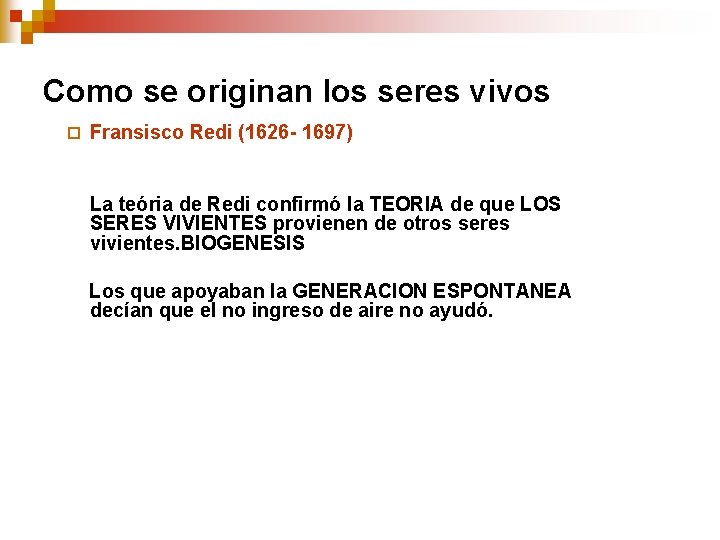 Como se originan los seres vivos ¨ Fransisco Redi (1626 - 1697) La teória Como se originan los seres vivos ¨ Fransisco Redi (1626 - 1697) La teória