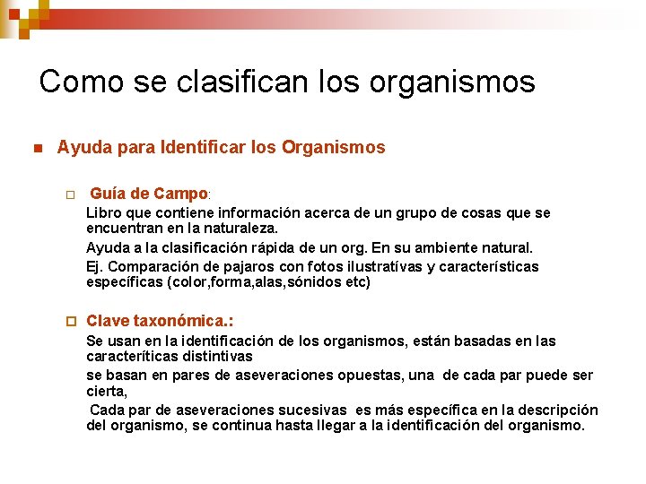 Como se clasifican los organismos n Ayuda para Identificar los Organismos ¨ Guía de Como se clasifican los organismos n Ayuda para Identificar los Organismos ¨ Guía de