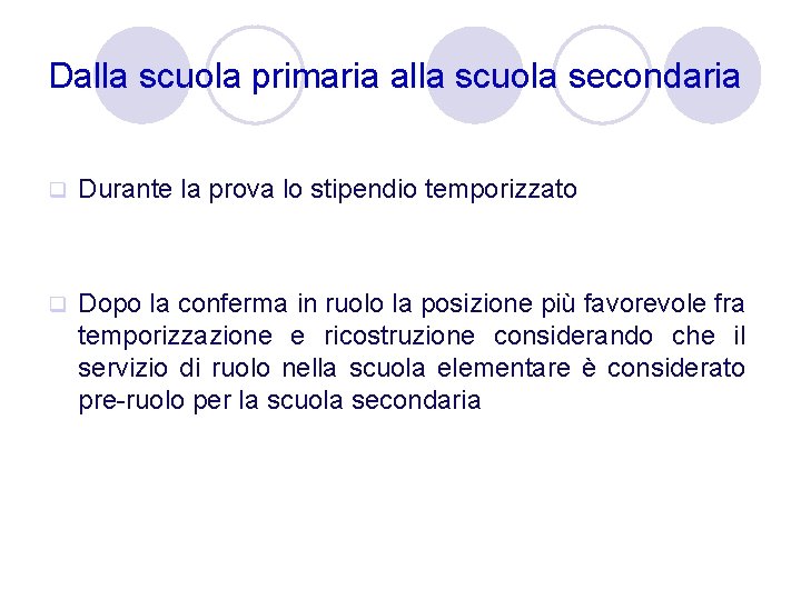 Dalla scuola primaria alla scuola secondaria q Durante la prova lo stipendio temporizzato q