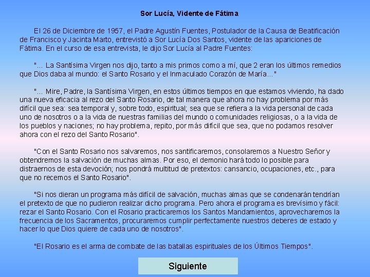 Sor Lucía, Vidente de Fátima El 26 de Diciembre de 1957, el Padre Agustín