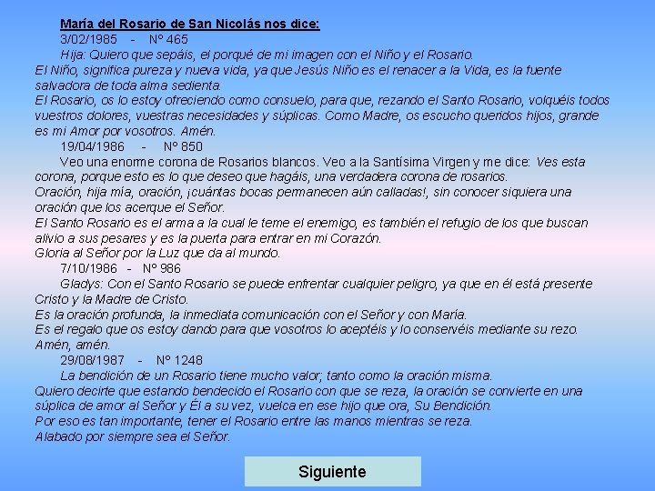 María del Rosario de San Nicolás nos dice: 3/02/1985 Nº 465 Hija: Quiero que