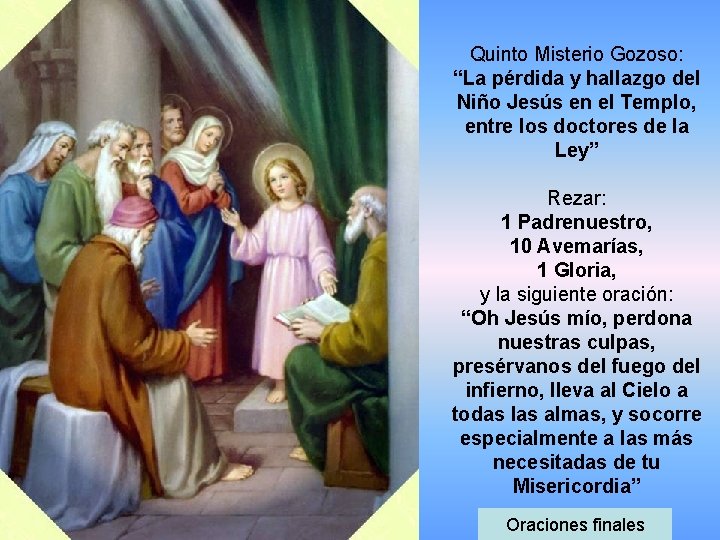 Quinto Misterio Gozoso: “La pérdida y hallazgo del Niño Jesús en el Templo, entre