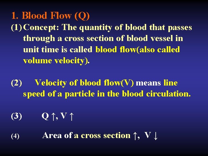 1. Blood Flow (Q) (1) Concept: The quantity of blood that passes through a