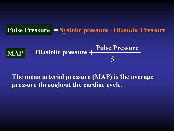 Pulse Pressure = Systolic pressure - Diastolic Pressure MAP = Diastolic pressure ＋ Pulse