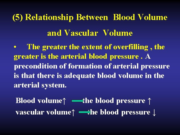 (5) Relationship Between Blood Volume and Vascular Volume • The greater the extent of