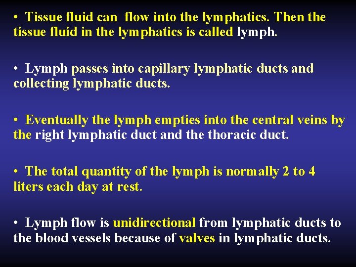  • Tissue fluid can flow into the lymphatics. Then the tissue fluid in