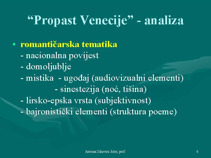 “Propast Venecije” - analiza • romantičarska tematika - nacionalna povijest - domoljublje - mistika