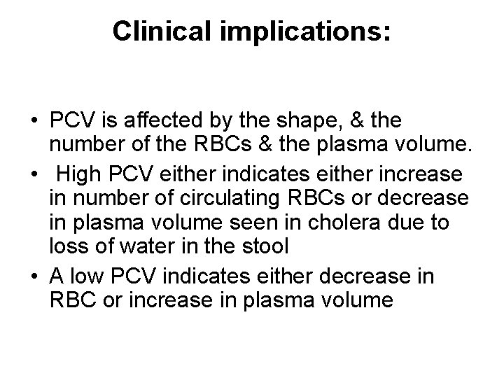Clinical implications: • PCV is affected by the shape, & the number of the